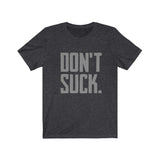 The Don't Suck Tee