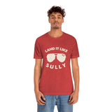 The Land it Like Sully Tee