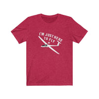 The I'm Just Here to Fly Tee