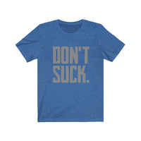 The Don't Suck Tee