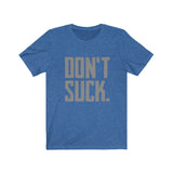 The Don't Suck Tee