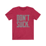 The Don't Suck Tee