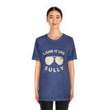 The Land it Like Sully Tee