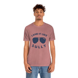 The Land it Like Sully Tee