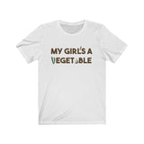 The My Girl's a Vegetable Tee