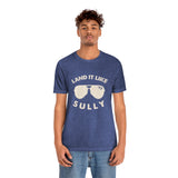 The Land it Like Sully Tee